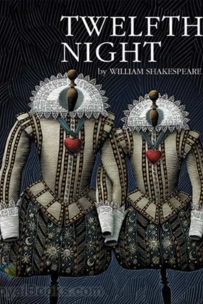 Twelfth Night  by William Shakespeare