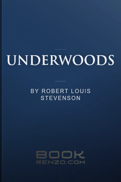 Underwoods by Robert Louis Stevenson