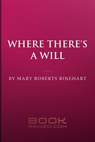 Where There's a Will by Mary Roberts Rinehart