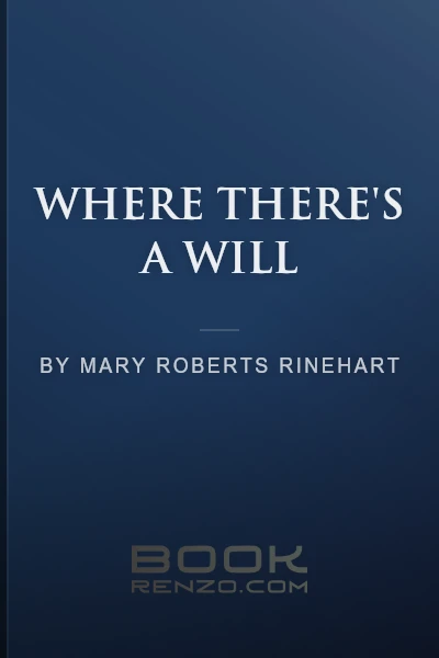 Where There's a Will by Mary Roberts Rinehart