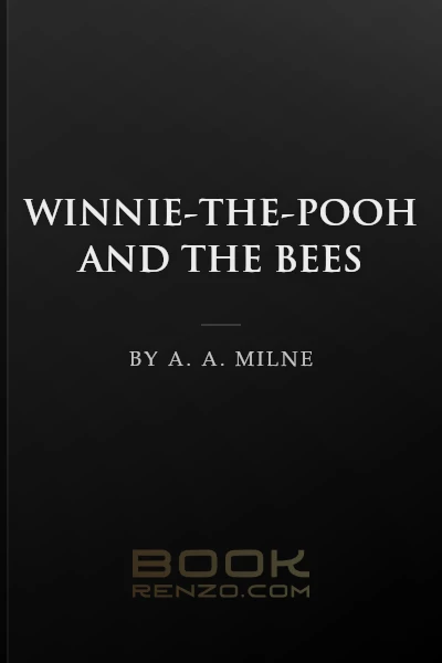 Winnie-the-Pooh and the Bees by A. A. Milne