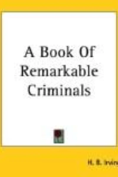 A Book of Remarkable Criminals by H. B. Irving - book cover