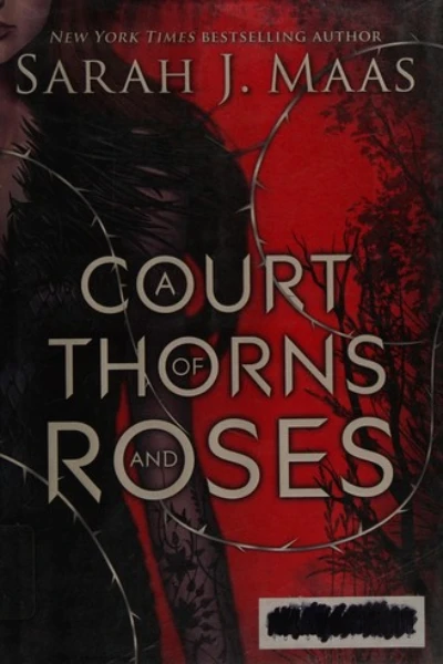 A Court of Thorns and Roses by Sarah J. Maas