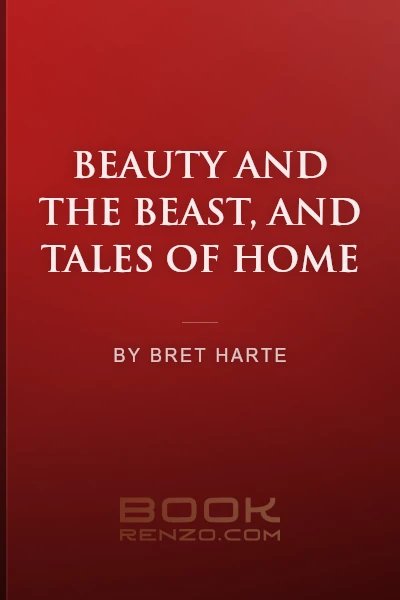 Beauty and the Beast, and Tales of Home by Bret Harte - book cover