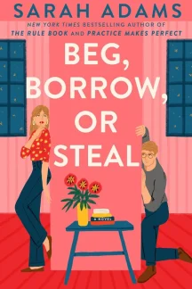 Beg, Borrow, or Steal by Sarah Adams - Book cover