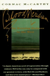 Blood Meridian by Cormac McCarthy