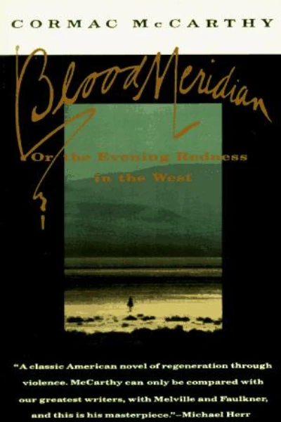 Blood Meridian by Cormac McCarthy