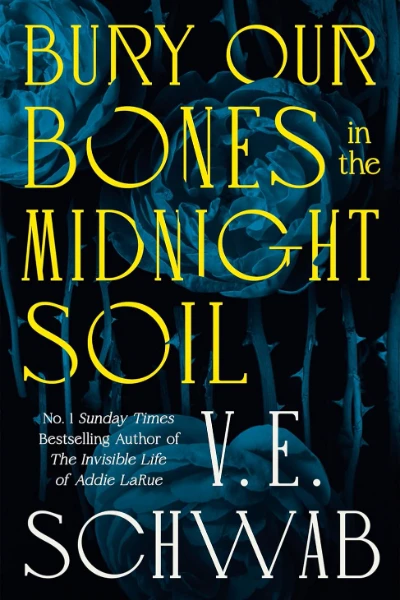 Bury Our Bones in the Midnight Soil by V. E. Schwab - Book cover