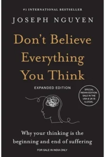 Don't Believe Everything You Think by Joseph Nguyen