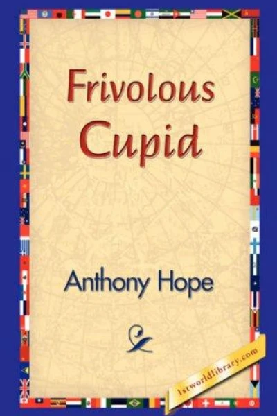 Frivolous Cupid by Anthony Hope - book cover