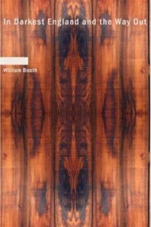 In Darkest England, and the Way Out by William Booth - book cover