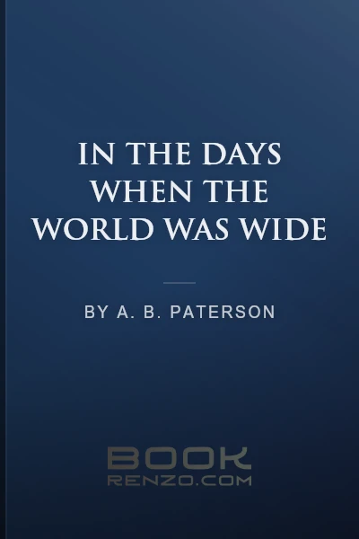In the Days When the World Was Wide by A. B. Paterson - book cover