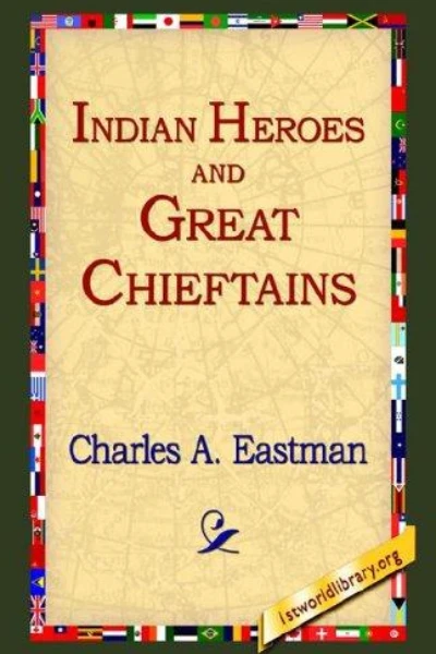 Indian Heroes and Great Chieftains by Charles A. Eastman - book cover