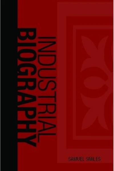 Industrial Biography: Iron-Workers and Tool-Makers by Samuel Smiles - book cover