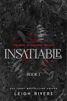 Insatiable (The Edge of Darkness, #1) by Leigh Rivers