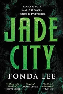 Jade City (The Green Bone Saga, #1) by Fonda Lee