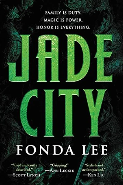 Jade City (The Green Bone Saga, #1) by Fonda Lee