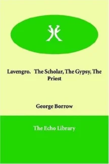 Lavengro: The Scholar, the Gypsy, the Priest by George Borrow - book cover