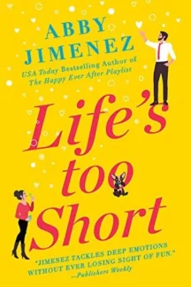 Life’s Too Short by Abby Jimenez