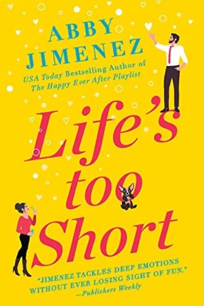 Life’s Too Short by Abby Jimenez