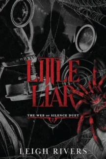Little Liar (The Web of Silence Duet, #2) by Leigh Rivers