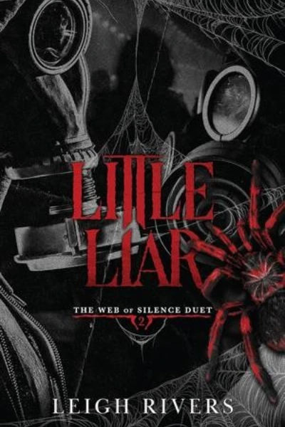 Little Liar (The Web of Silence Duet, #2) by Leigh Rivers