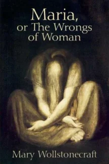 Maria; Or, The Wrongs of Woman by Mary Wollstonecraft - book cover