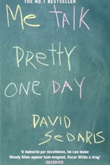 Me Talk Pretty One Day by David Sedaris