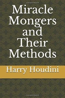 Miracle Mongers and Their Methods by Harry Houdini - book cover