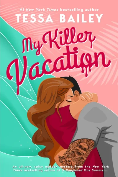 My Killer Vacation by Tessa Bailey - Book cover