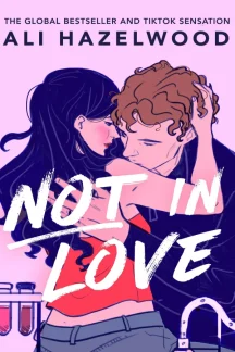 Not in Love by Ali Hazelwood - Book cover