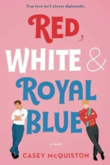 Red, White & Royal Blue by Casey McQuiston