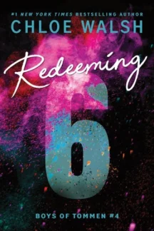 Redeeming 6 (Boys of Tommen, #4) by Chloe Walsh