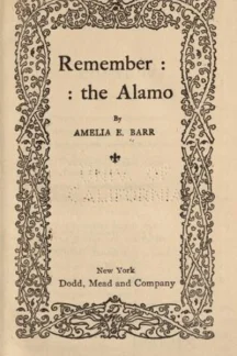 Remember the Alamo by Amelia E. Barr - book cover