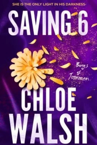 Saving 6 (Boys of Tommen, #3) by Chloe Walsh