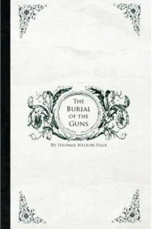 The Burial of the Guns by Thomas Nelson Page - book cover