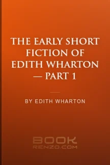 The Early Short Fiction of Edith Wharton — Part 1 by Edith Wharton - book cover