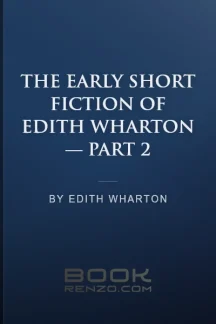 The Early Short Fiction of Edith Wharton — Part 2 by Edith Wharton - book cover