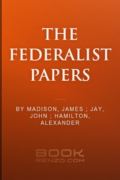 eBook cover of the Federalist Papers featuring portraits of Alexander Hamilton, James Madison, and John Jay alongside a quill and parchment design with constitutional typography