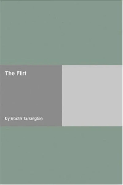The Flirt by Booth Tarkington - book cover