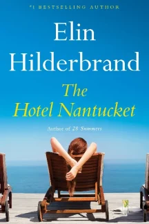 The Hotel Nantucket by Elin Hilderbrand