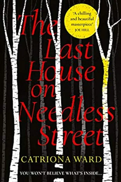 The Last House on Needless Street by Catriona Ward - Book cover