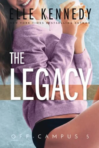 The Legacy (Off-Campus, #5) by Elle Kennedy