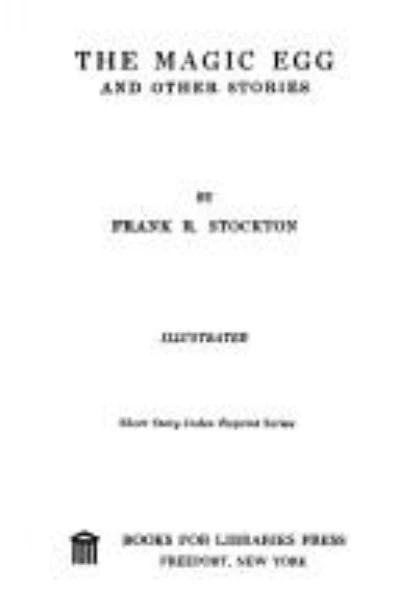 The Magic Egg, and Other Stories by Frank R. Stockton - book cover