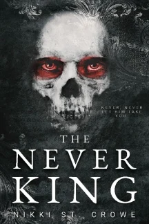 The Never King by Nikki St. Crowe
