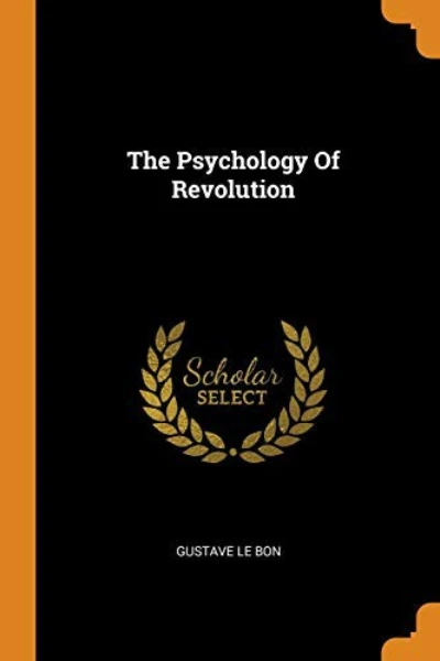 The Psychology of Revolution by Gustave Le Bon - book cover