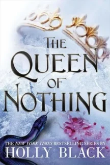 The Queen of Nothing (The Folk of the Air #3) by Holly Black