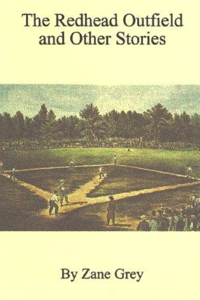 The Redheaded Outfield, and Other Baseball Stories by Zane Grey - book cover