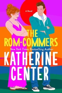 The Rom-Commers by Katherine Center - Book cover