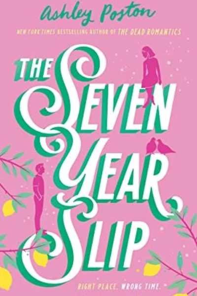 The Seven Year Slip by Ashley Poston
